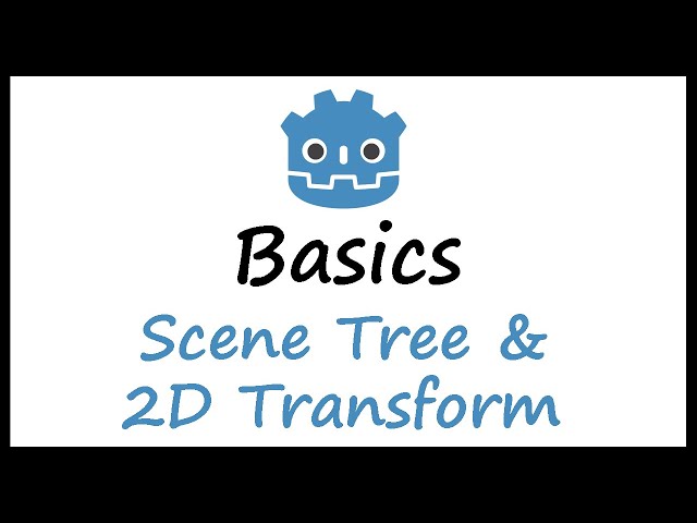 Godot Basics: Scene Tree & 2D Transform