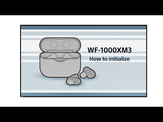 WF-1000XM3 How to initialize