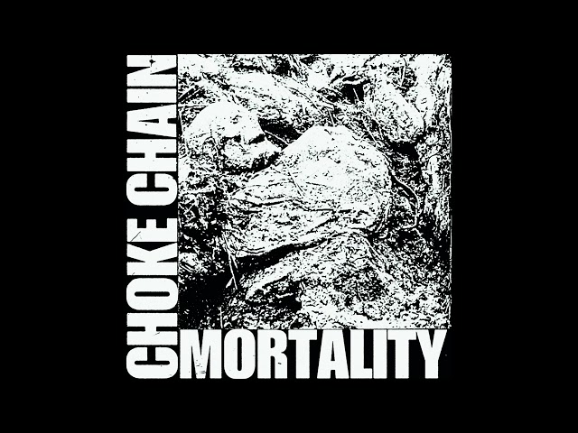 Choke Chain : Mortality