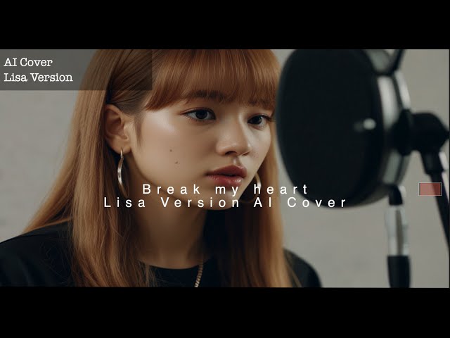 Dua Lipa - Break my heart  AI Cover_Lisa_remix