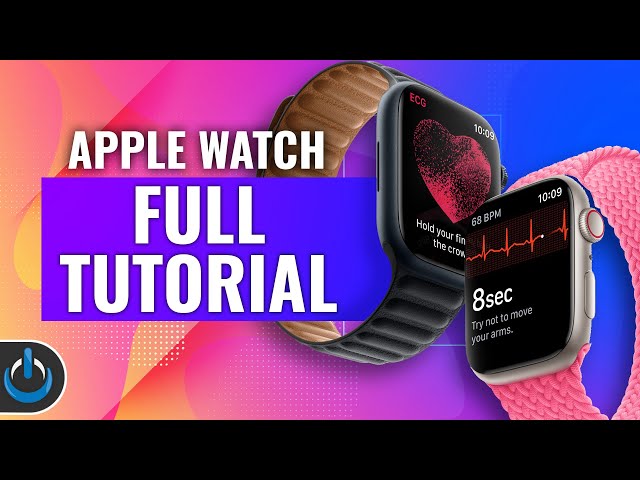 Apple Watch - Full Tutorial