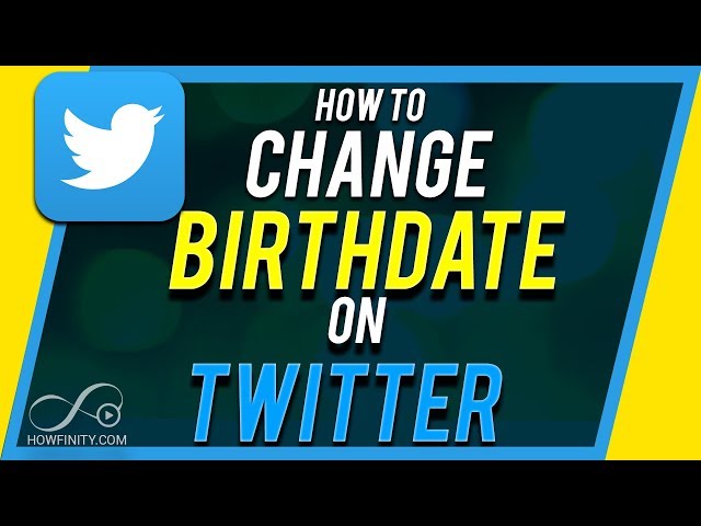 How To Change Your Birthday on Twitter