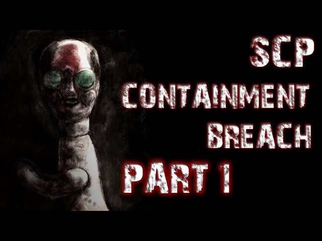 SCP Containment Breach Part 1