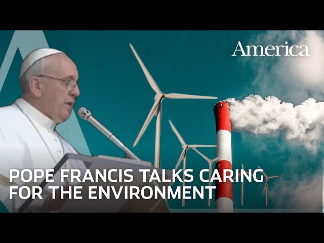 10 Things You Need to Know about Pope Francis' Laudato Si'
