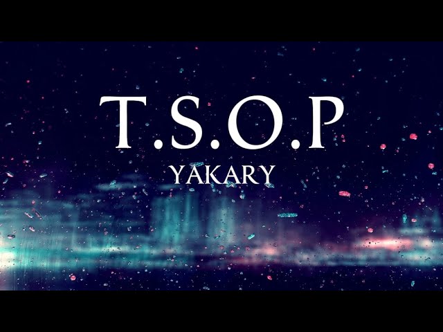 T.S.O.P - YAKARY (Lyrics)