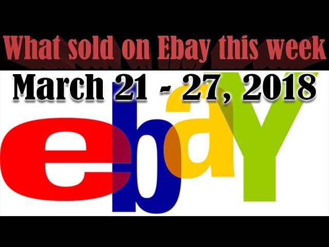 What sold on Ebay March 21-27, 2018 Amazon / Ebay Online Re-seller