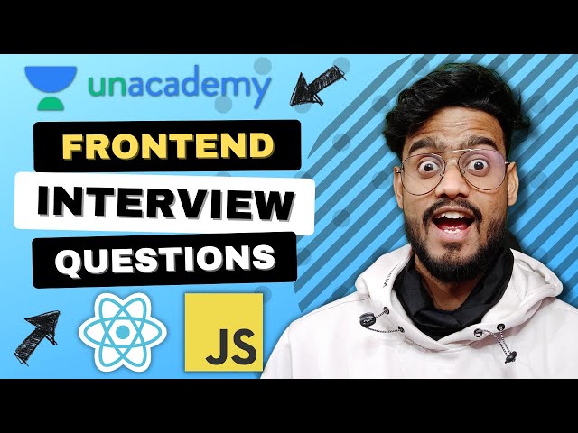 Frontend Interview Experience (Unacademy) - Javascript and React JS Interview Questions