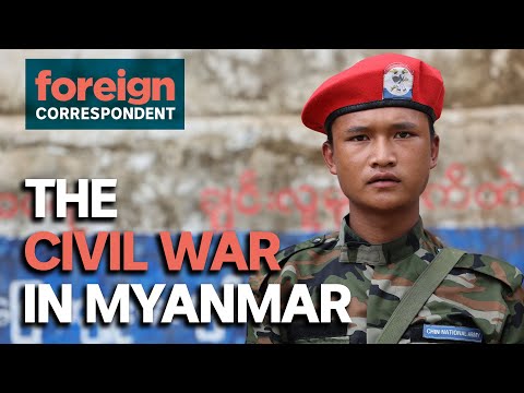 On the Frontline of Myanmar's Forgotten Civil War | Foreign Correspondent