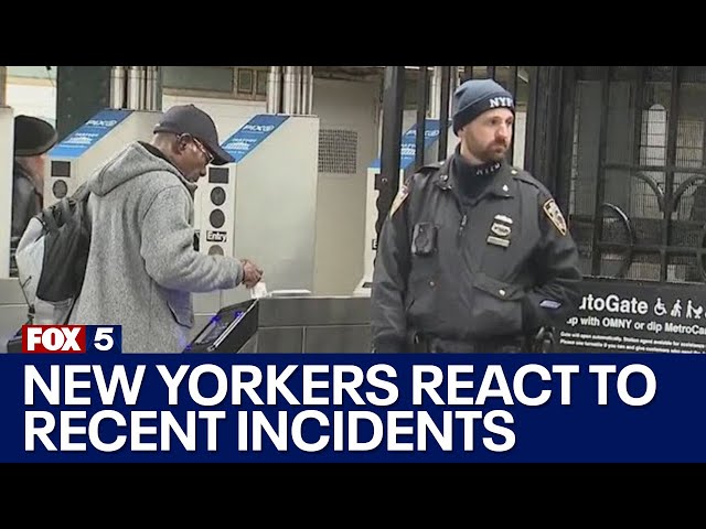 New Yorkers react to recent violent incidents