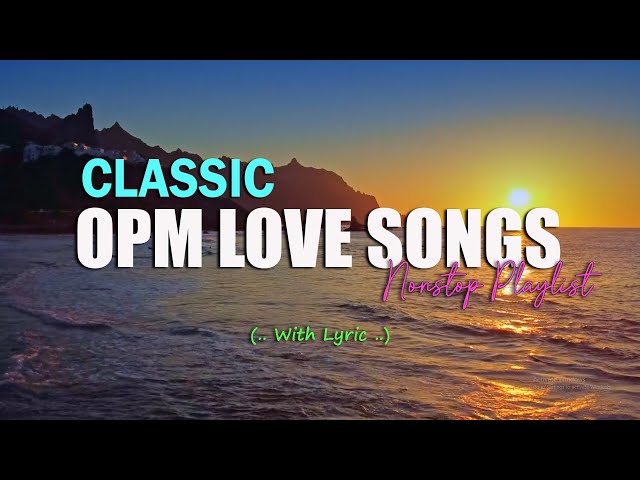 (Playlist 2hour) The Best OPM Classic Love Songs Collection ❤️❤️❤️