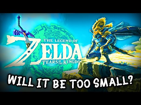 Will Tears of The Kingdom Be Too SMALL!? (Legend of Zelda)