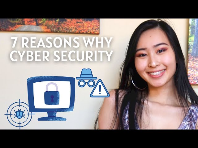 Why go into Cyber Security | 7 Reasons To Start a Career in Cyber Security & Why Cyber Security 2021