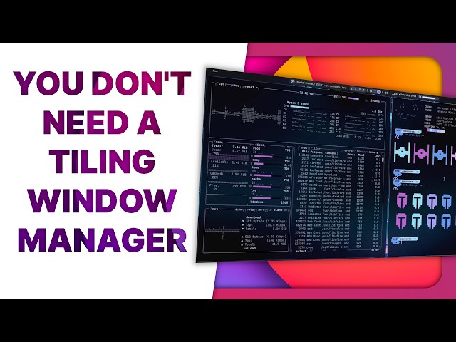 Why you'd want a TILING WINDOW MANAGER, and why I DON'T