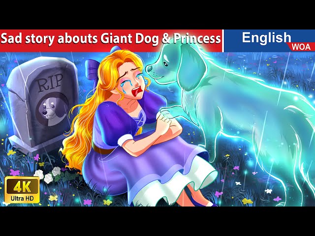 Sad story abouts Giant Dog & Princess 🐶💦 English Storytime🌛 Fairy Tales  @WOAFairyTalesEnglish