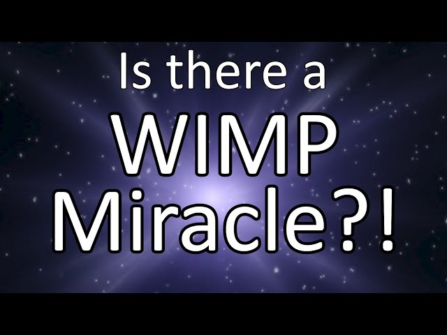 Dark Matter is a WIMP?!