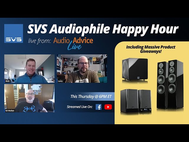 SVS Audiophile Happy Hour from Audio Advice Live