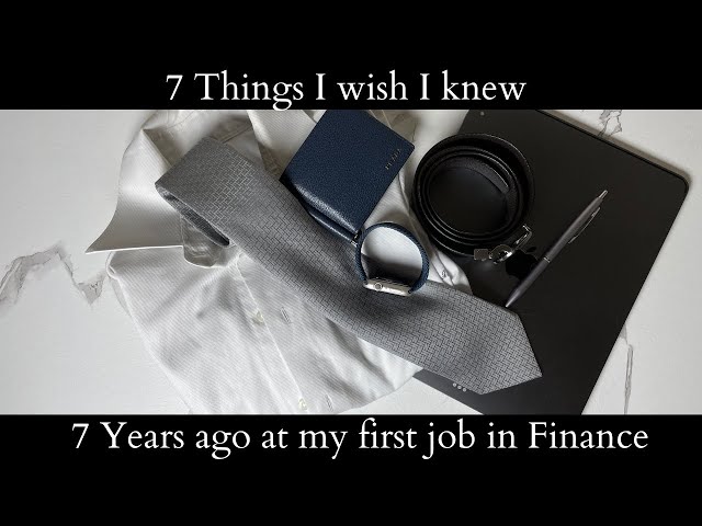7 years in finance and 7 things I wish I knew when I started