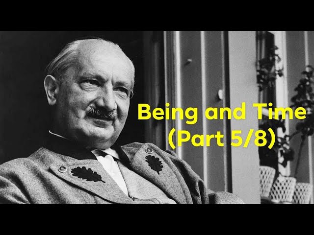 Martin Heidegger's "Being and Time" (Part 5/8)