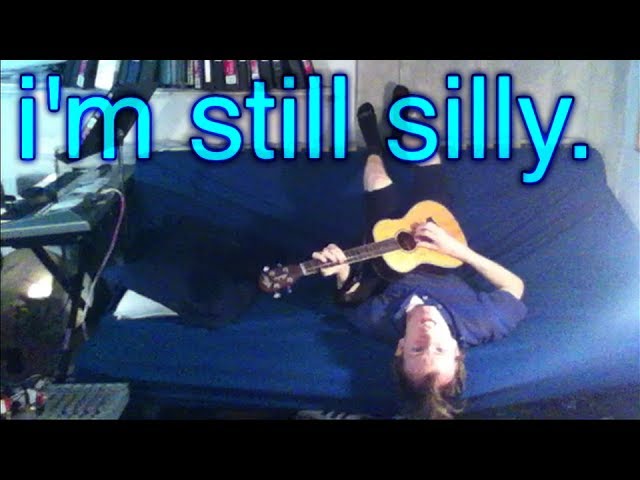 song: still silly