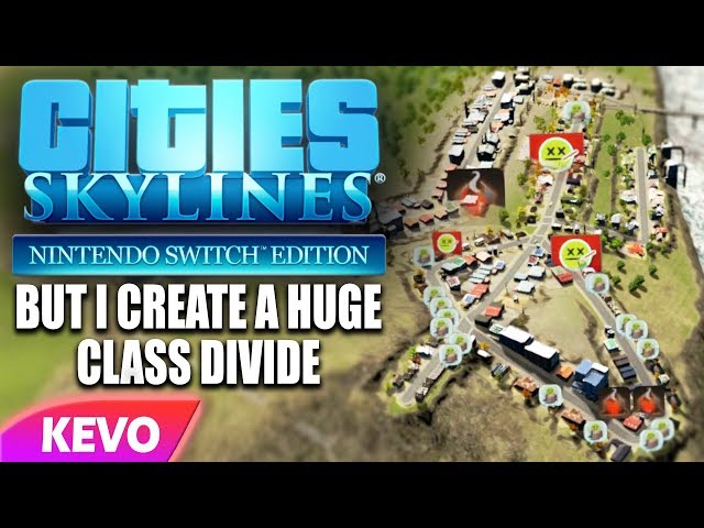 Cities: Skylines but I create a huge class divide