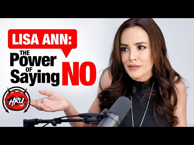 Lisa Ann: The Power of Saying No