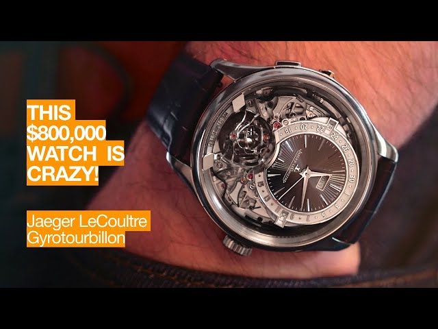 This $800,000 watch is just crazy, but a good crazy - Jaegar LeCoultre Gyrotourbillon