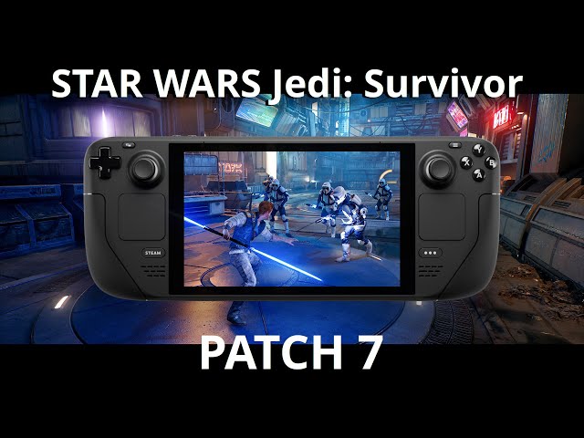 STAR WARS Jedi: Survivor - Steam Deck, Patch 7 - more playable?