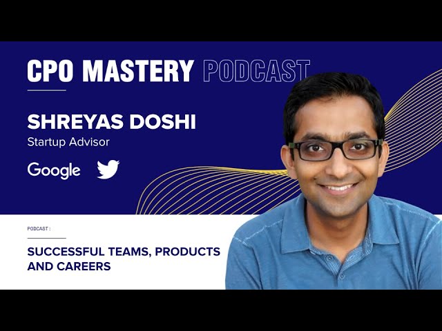 Shreyas Doshi on Successful Teams, Product and Careers