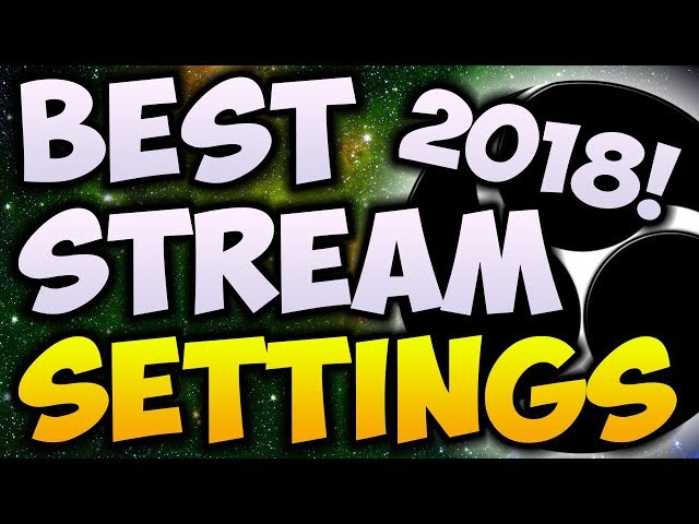 Best OBS Streaming Settings 2018! 🔴 OBS Studio Beginners Guide! (Twitch / YouTube Gaming)