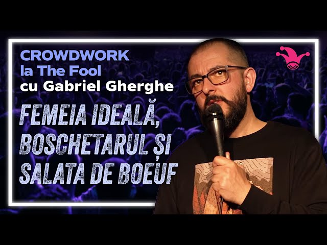 Crowdwork la The Fool cu Gabriel Gherghe | 02 Femeia ideală, boschetarul și salata de boeuf