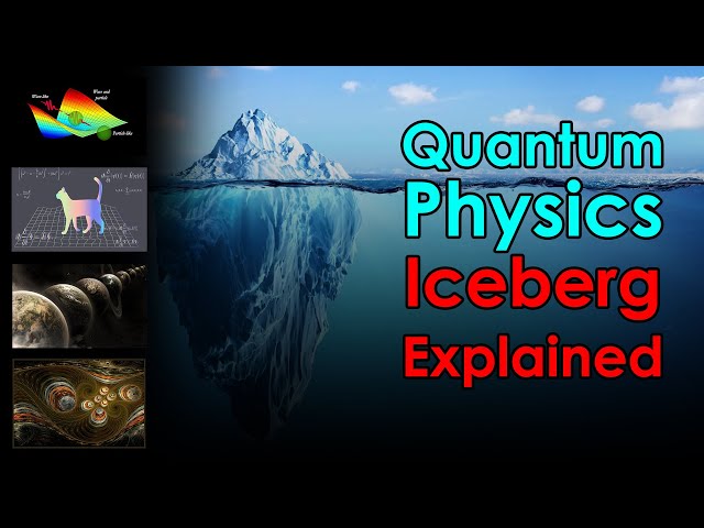 The Iceberg of Quantum Physics Explained