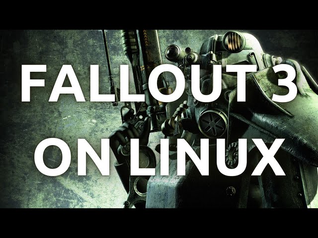 "Linux Gaming: Installing and Playing Fallout 3 on Linux - Step-by-Step Guide"