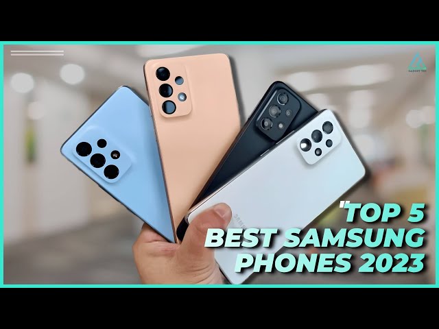 [Top 5] Best Samsung Phones of 2023