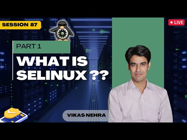 Session-87 | SELINUX Part-1 | Introduction To Security Enhanced Linux (SELinux) | Nehra Classes
