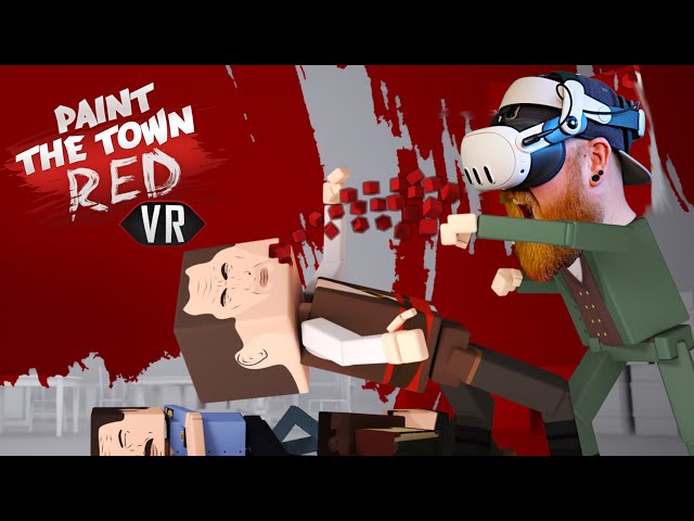 VR Voxel Violence Never Felt So GOOD! // Paint The Town Red VR First Impressions