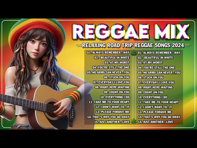 NEW BEST REGGAE MUSIC MIX 2024 - RELAXING ROAD TRIP REGGAE SONGS - BEST ENGLISH REGGAE LOVE SONGS