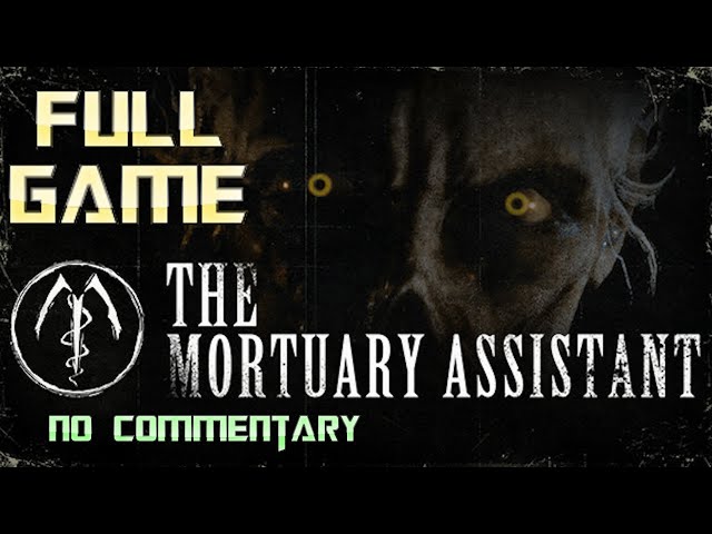 The Mortuary Assistant | Full Game Walkthrough | No Commentary