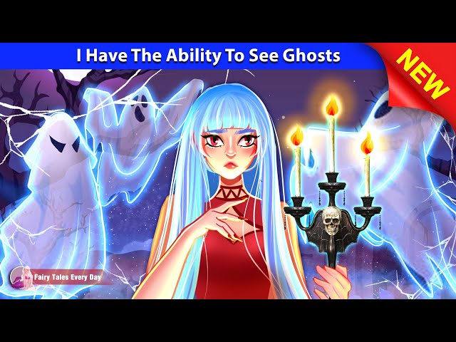 I Have The Ability To See Ghosts 👻🎃 Halloween Stories - English Fairy Tales 🌛 Fairy Tales Every Day