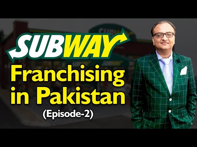 Subway | Franchising in Pakistan | Episode-2 | Rehan Allahwala
