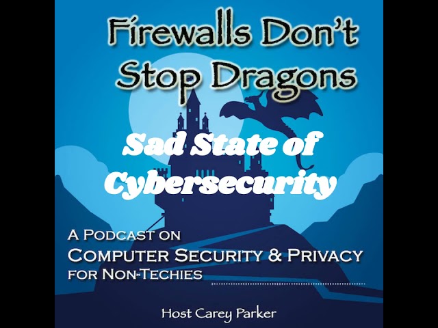 Ep226: Sad State of Cybersecuirty