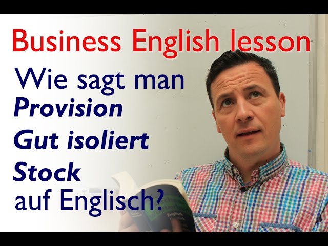English lesson: Wie sagt man Provision, gut isoliert, Stock auf Englisch?