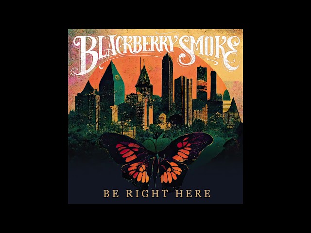 Blackberry Smoke - Be Right Here (Full Album) 2024