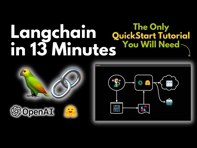 LangChain Explained in 13 Minutes | QuickStart Tutorial for Beginners