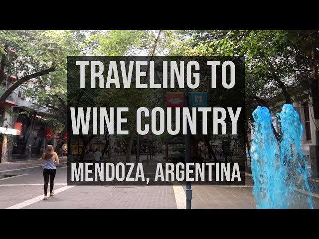 Traveling to Wine Country |  Córdoba to Mendoza, Argentina