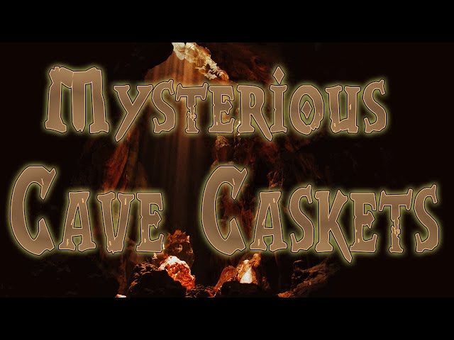 MYSTERIOUS CAVE CASKETS