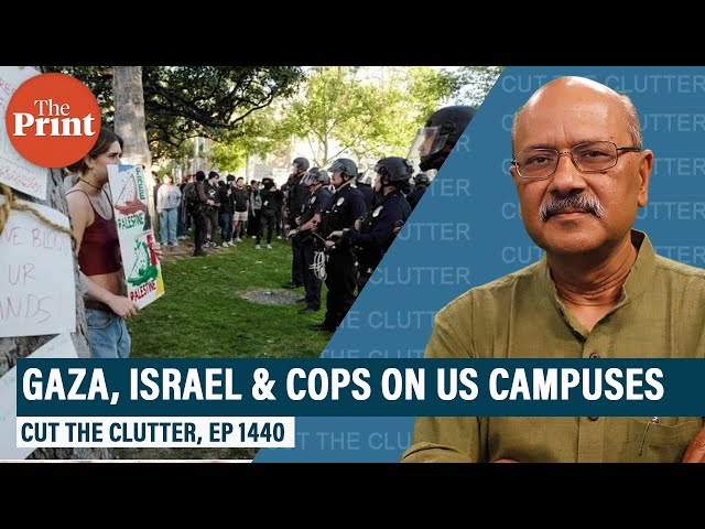 Cops on American campuses as Gaza-Israel protests divide Democrats, liberals. India says gotcha!