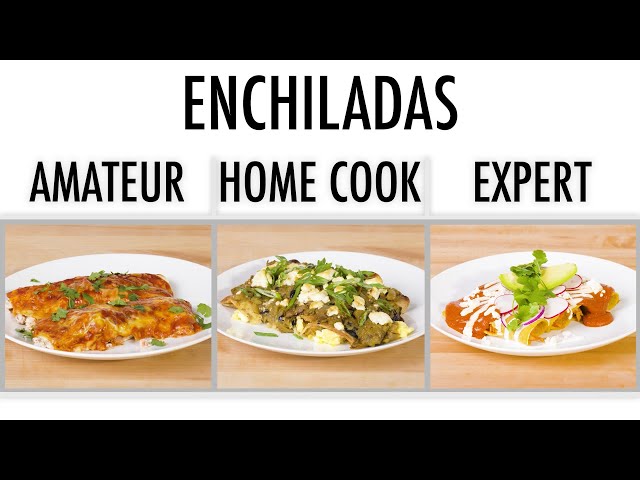 4 Levels of Enchiladas: Amateur to Food Scientist | Epicurious