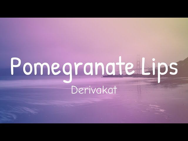 Pomegranate Lips (Lyrics)