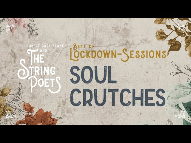 Robert Carl Blank & The String Poets - Soul Crutches