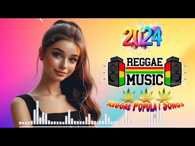 REGGAE DO MARANHÃO 2024 🎵 REGGAE INTERNACIONAL 2024 🎵 Best Reggae Popular Songs 2024